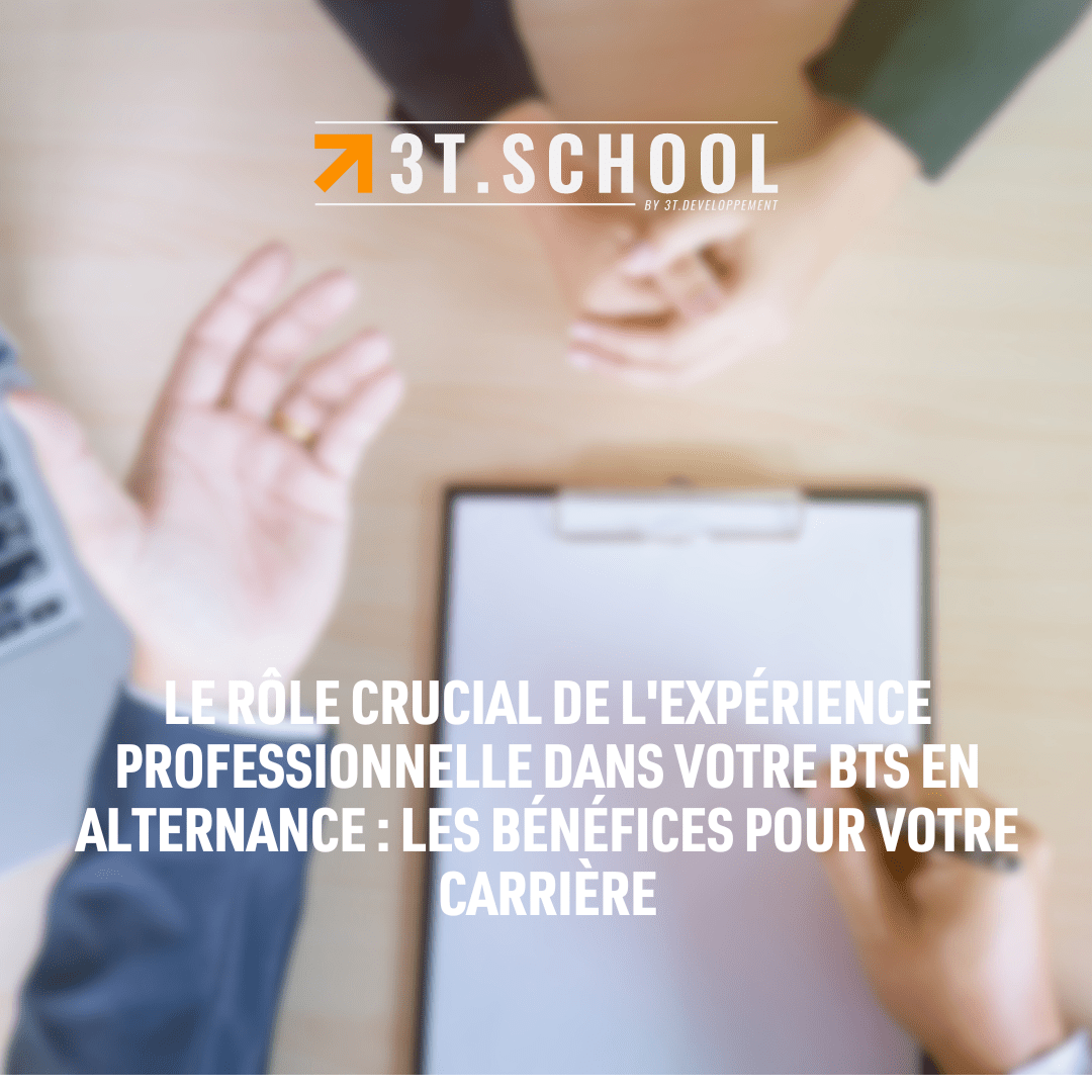 Le rôle crucial de l'expérience professionnelle dans votre BTS en alternance : Les bénéfices pour votre carrière 