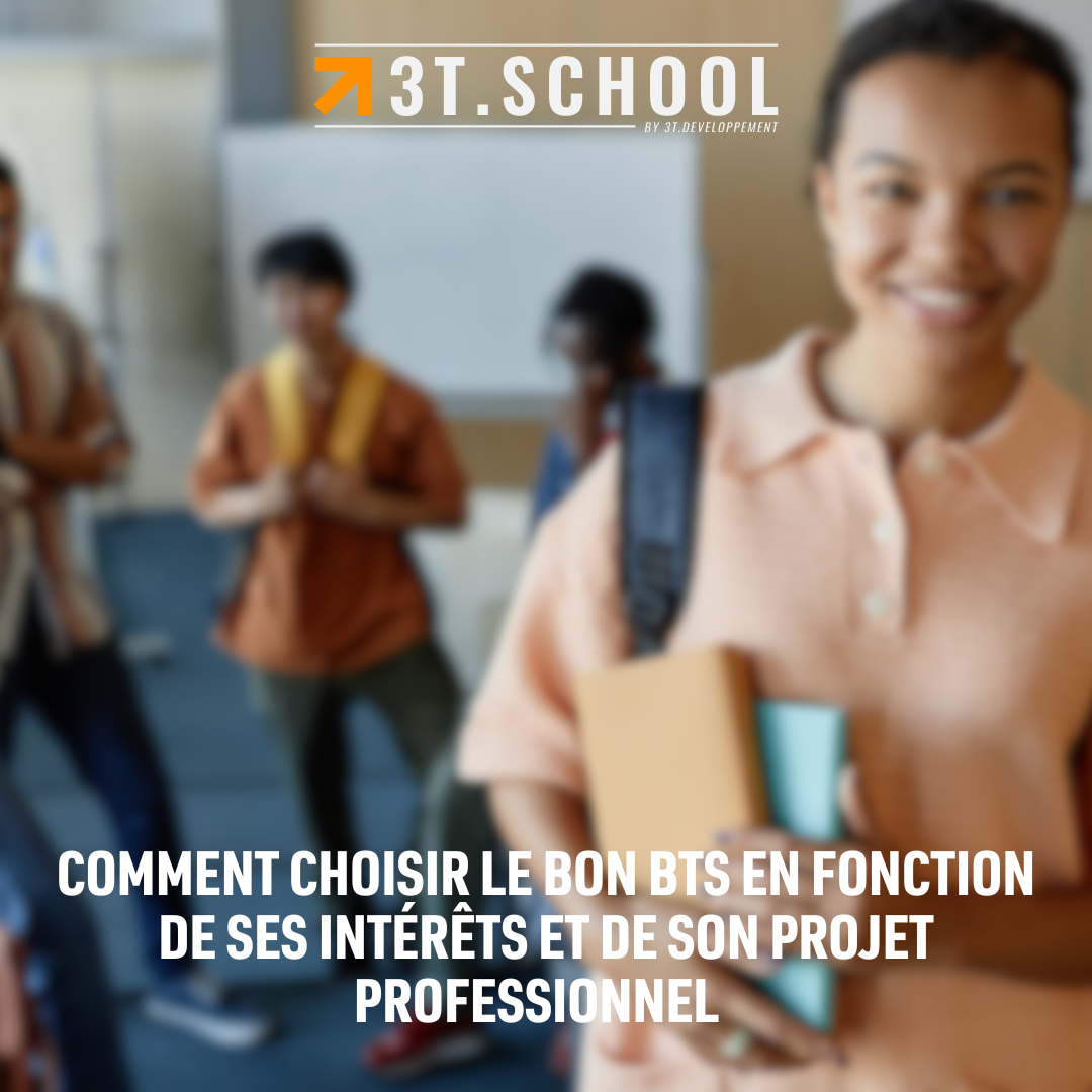 Comment Choisir le Bon BTS en Fonction de ses Intérêts et de son Projet Professionnel