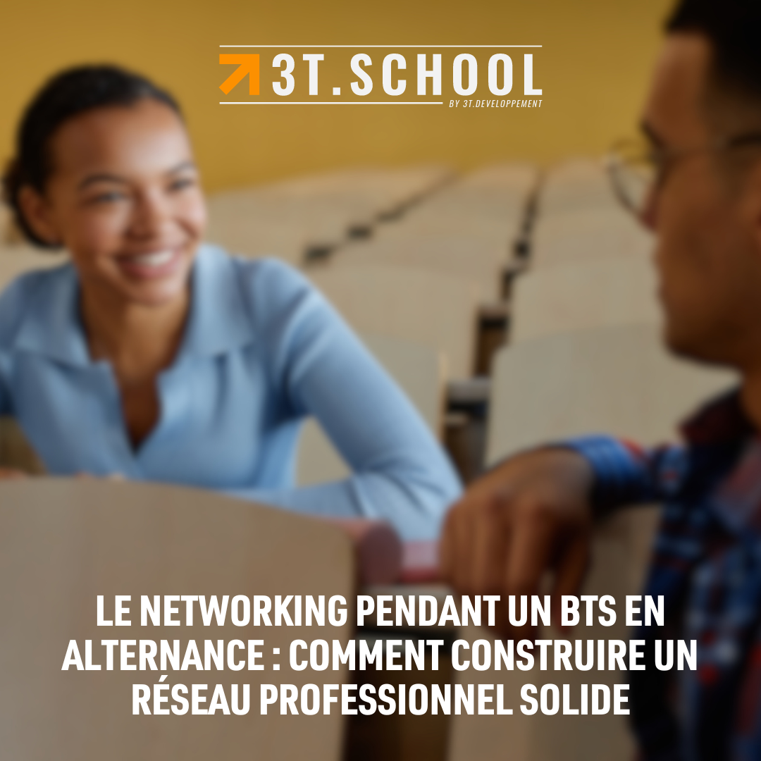 Le networking pendant un BTS en alternance : Comment construire un réseau professionnel solide